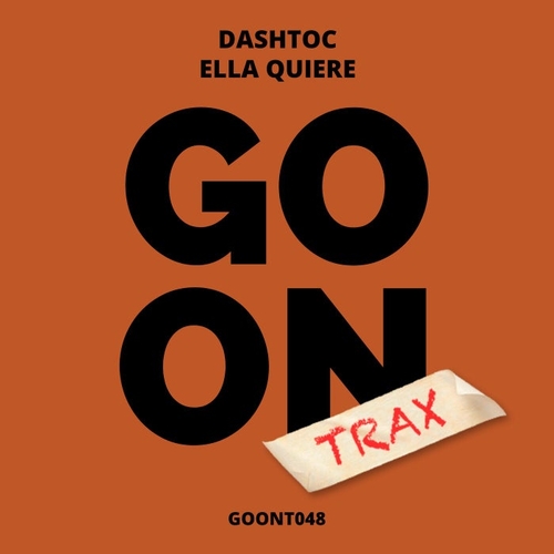 Dashtoc - Ella Quiere [GOONT048]